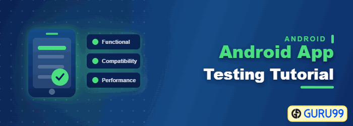 Android app testing tutorial covering test levels, automation frameworks and device coverage