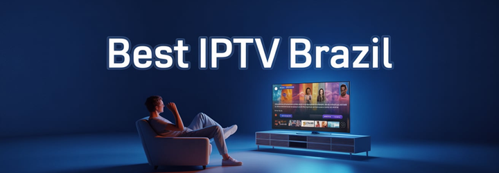 Best IPTV in Brazil