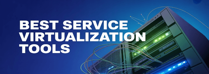 Best Service Virtualization Tools