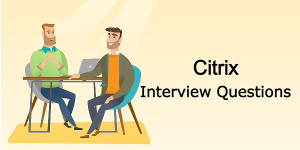 Citrix Interview Questions and Answers