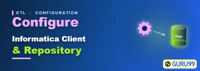 How to Configure Client and Repository in Informatica