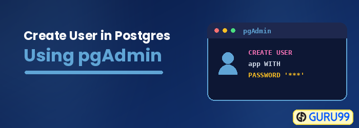 How to Create User in PostgreSQL Using PgAdmin