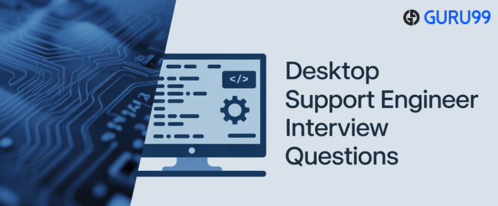 Desktop Support Engineer Interview Questions