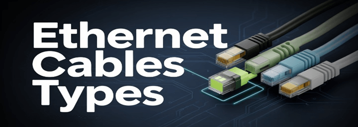 Ethernet Cables Types