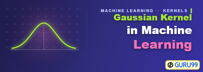 Gaussian Kernel in Machine Learning