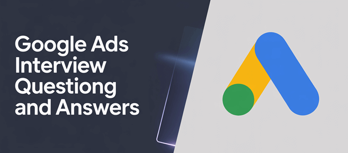 Die wichtigsten Google Ads-Interviewfragen und -Antworten