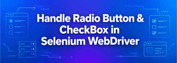 Select Radio Button and CheckBox in Selenium