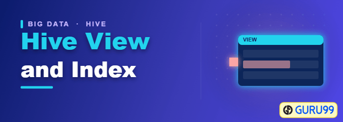 Views and indexes in Hive explained with examples