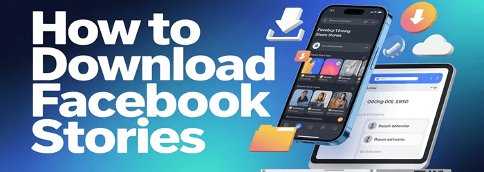 How to Download Facebook Stories