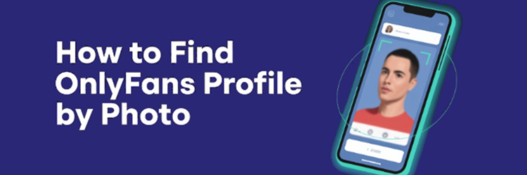 How to Find Onlyfans Profile by Photo