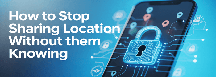 Stop Sharing Location without them Knowing