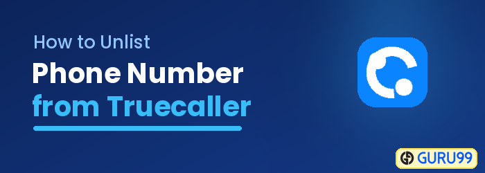 How to Unlist Phone Number from Truecaller