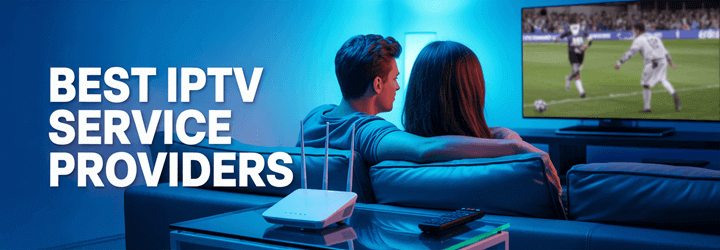 Best IPTV Service Providers