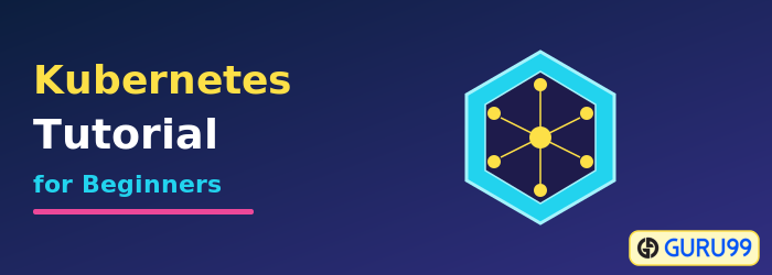 Kubernetes Tutorial for Beginners