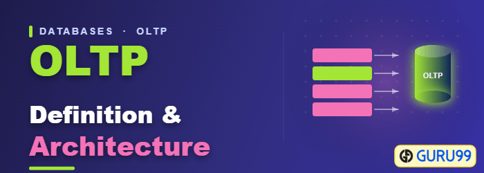 OLTP (Online Transaction Processing) definition and architecture overview