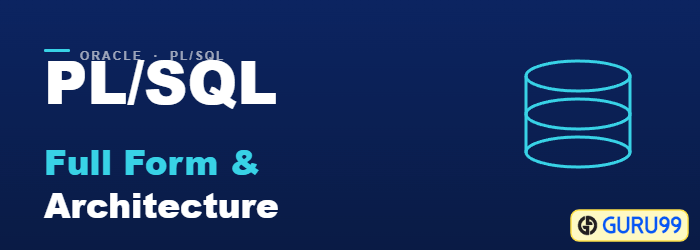 PL/SQL Full Form and Architecture