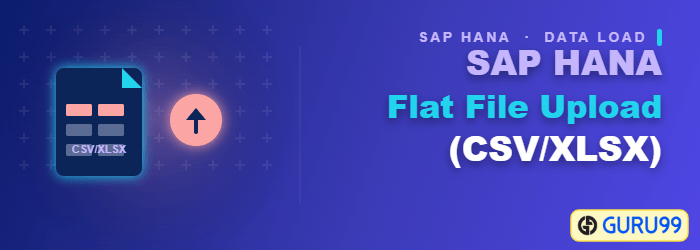 SAP HANA flat file upload CSV XLSX