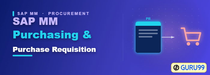 Purchasing and Purchase Requisition in SAP MM