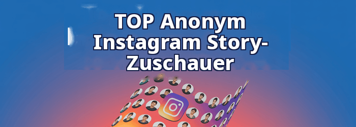 Anonyme Top-Adresse Instagram Geschichten für Zuschauer