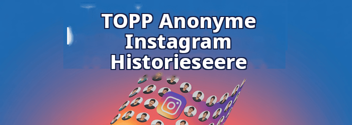 Topp Anonym Instagram Seere som skal se historier