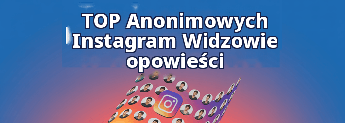 Najlepszy Anonimowy Instagram Widzowie, którzy oglądają historie