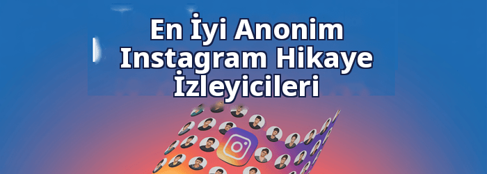 En İyi Anonim Instagram İzleyicilerin İzleyeceği Hikayeler