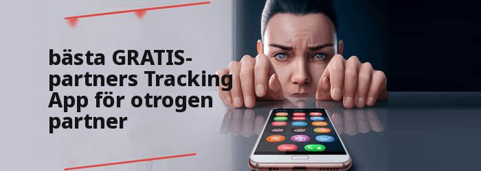 Bästa GRATIS spionappar för otrogen make