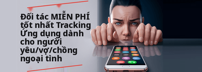 Ứng dụng gián điệp MIỄN PHÍ tốt nhất dành cho người phối ngẫu lừa dối