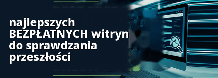 Najlepsze bezpłatne witryny sprawdzające przeszłość