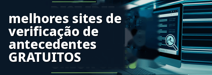 Melhores sites de verificação de antecedentes gratuitos
