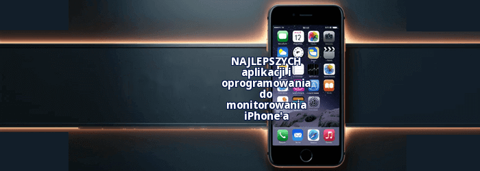 Aplikacje szpiegowskie na iPhone'a