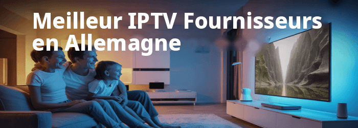 Meilleur IPTV Allemagne