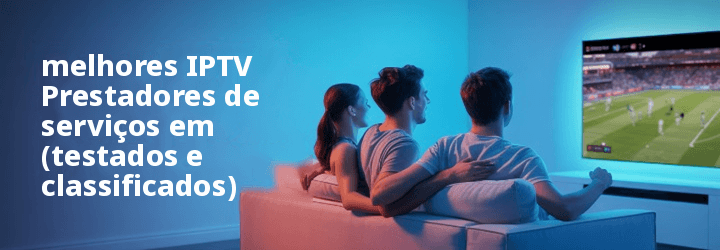 melhor IPTV Provedor de Serviço