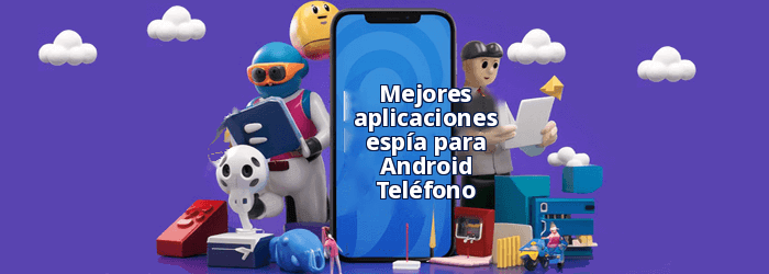 Las mejores aplicaciones para espiar teléfonos