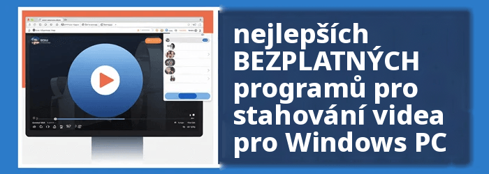 Nejlepší Video Downloader pro Windows