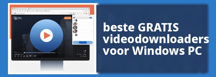 Beste videodownloader voor Windows