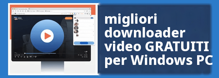 migliori Video Downloader per Windows
