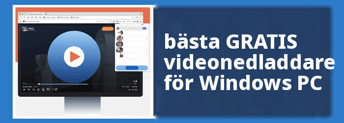 Bästa videonedladdningsprogrammet för Windows