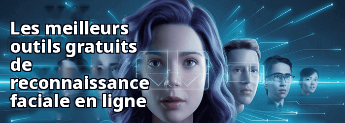 Meilleurs moteurs de recherche de reconnaissance faciale