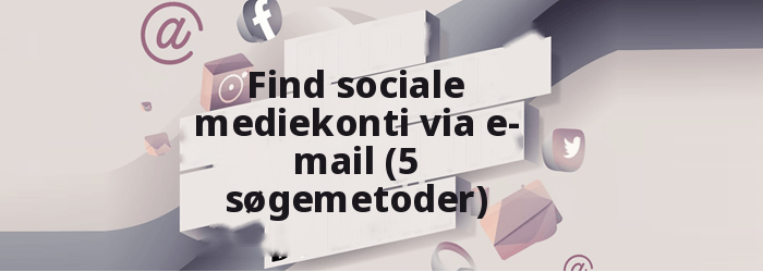 Find sociale mediekonti via e-mail