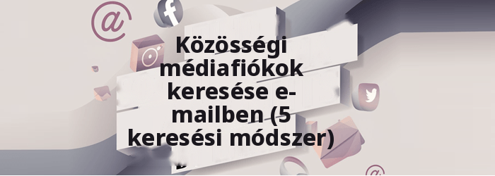 Keressen közösségi média fiókokat e-mailben