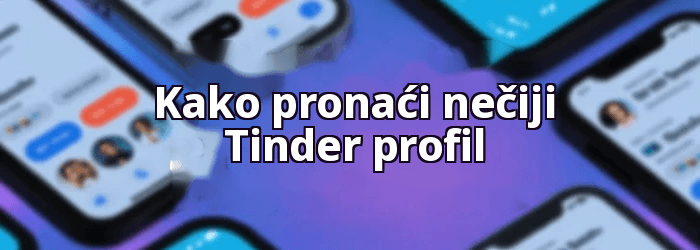 Kako pronaći nečiji Tinder profil
