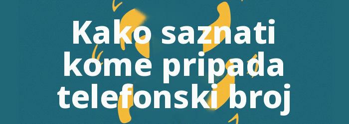 Kako saznati kome pripada telefonski broj