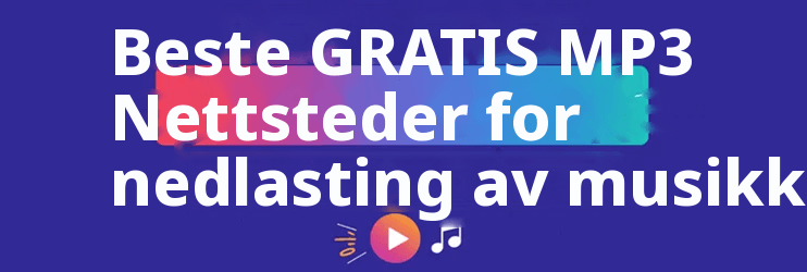 Beste GRATIS MP3 Nettsteder for nedlasting av musikk