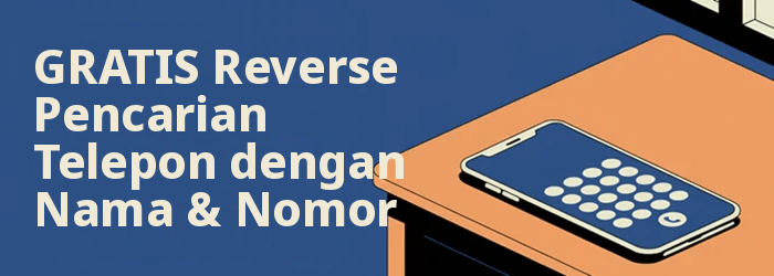 Gratis Reverse Pencarian Telepon