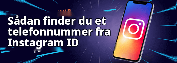 Sådan finder du et telefonnummer fra Instagram