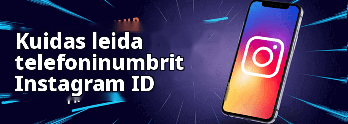 Kuidas leida telefoninumbrit Instagram
