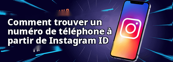 Comment trouver un numéro de téléphone à partir de Instagram