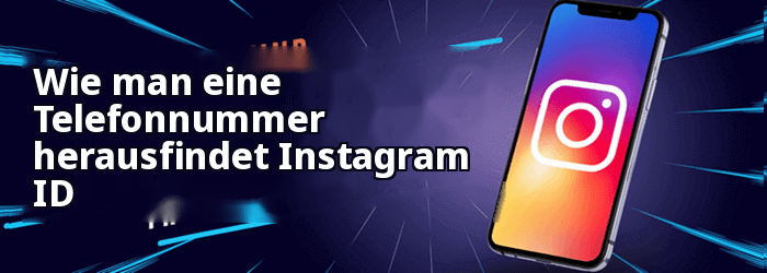 Wie man eine Telefonnummer herausfindet Instagram