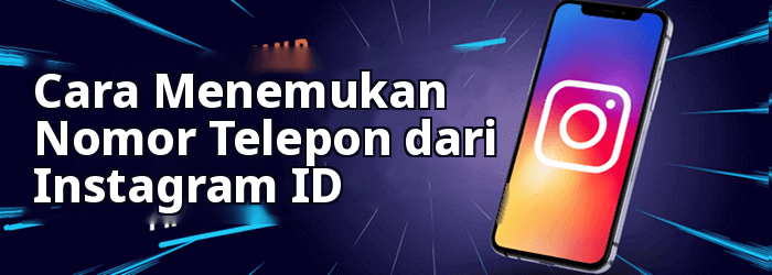 Cara Menemukan Nomor Telepon dari Instagram